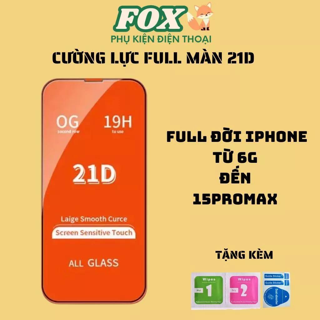 Kính cường lực 21D full màn IPhone 11 12 13 14 16 15promax pro plus x xr xsm 7/8g 7p/8p siêu mượt
