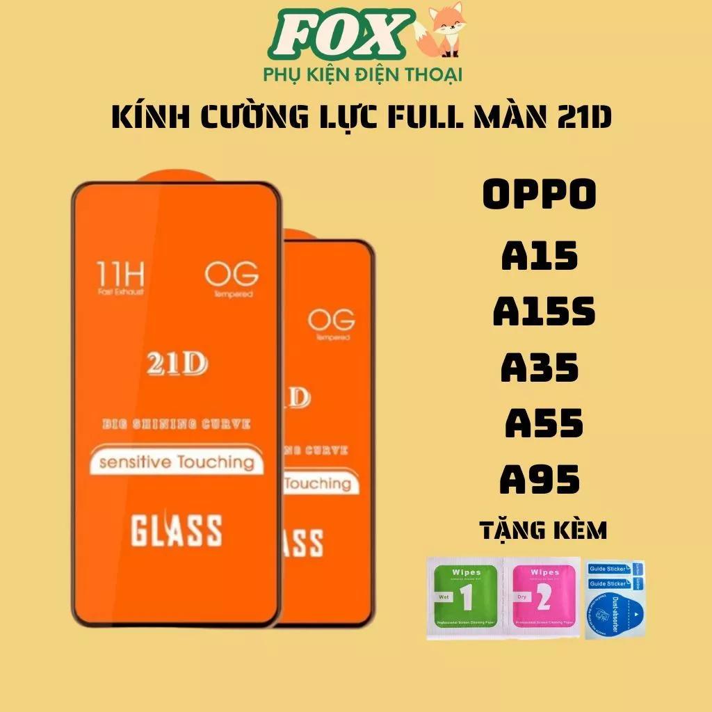 Kính cường lực 21D OPPO A15 A15S A35 A55 A95 (4G)(5G) siêu mượt