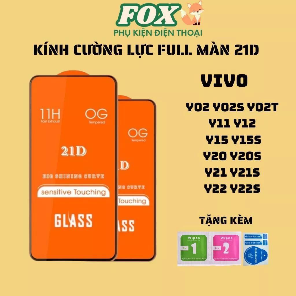Kính cường lực 21D Vivo Y02 Y02S Y02T Y11 Y12 Y15 Y20 Y20S Y21 Y21S Y22 Y22S cảm ứng siêu mượt