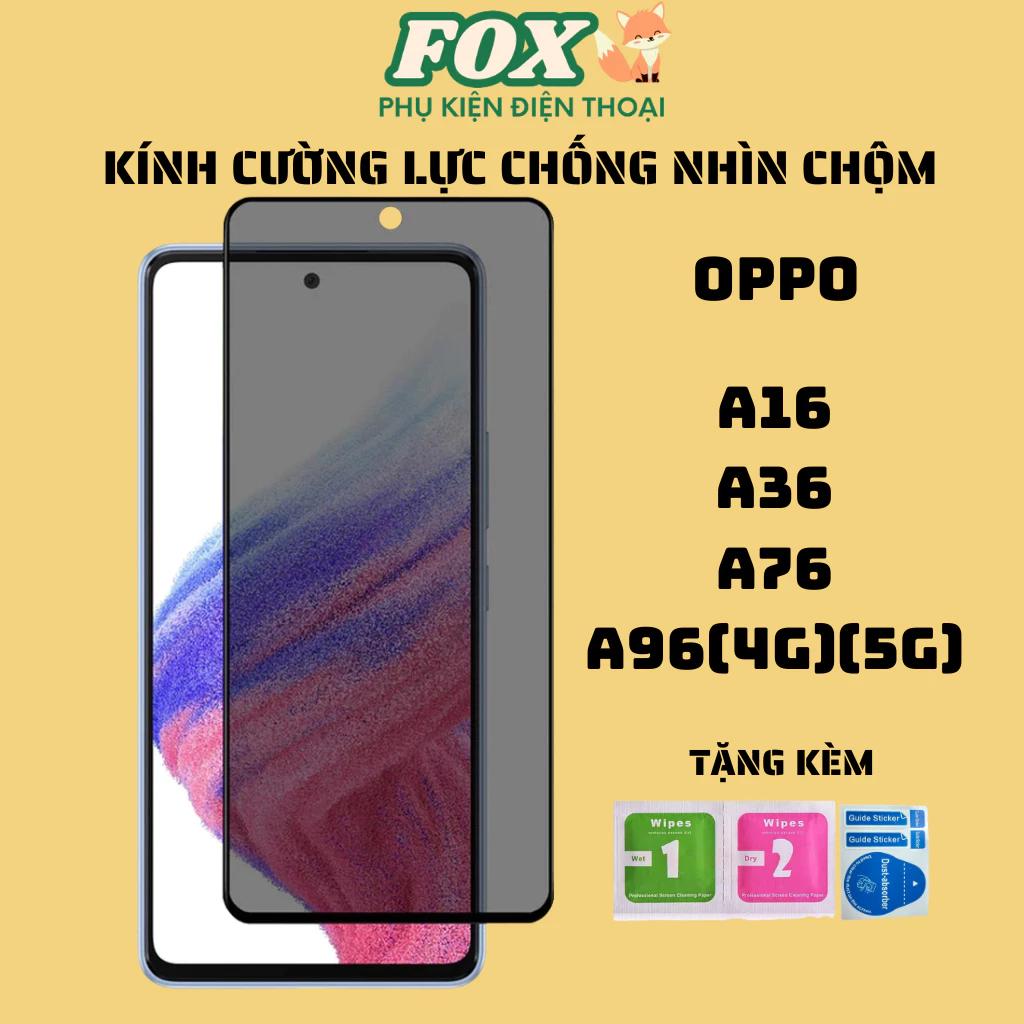 Kính cường lực chống nhìn trộm OPPO A16 A16K A36 A76 A96(4G)(5G)