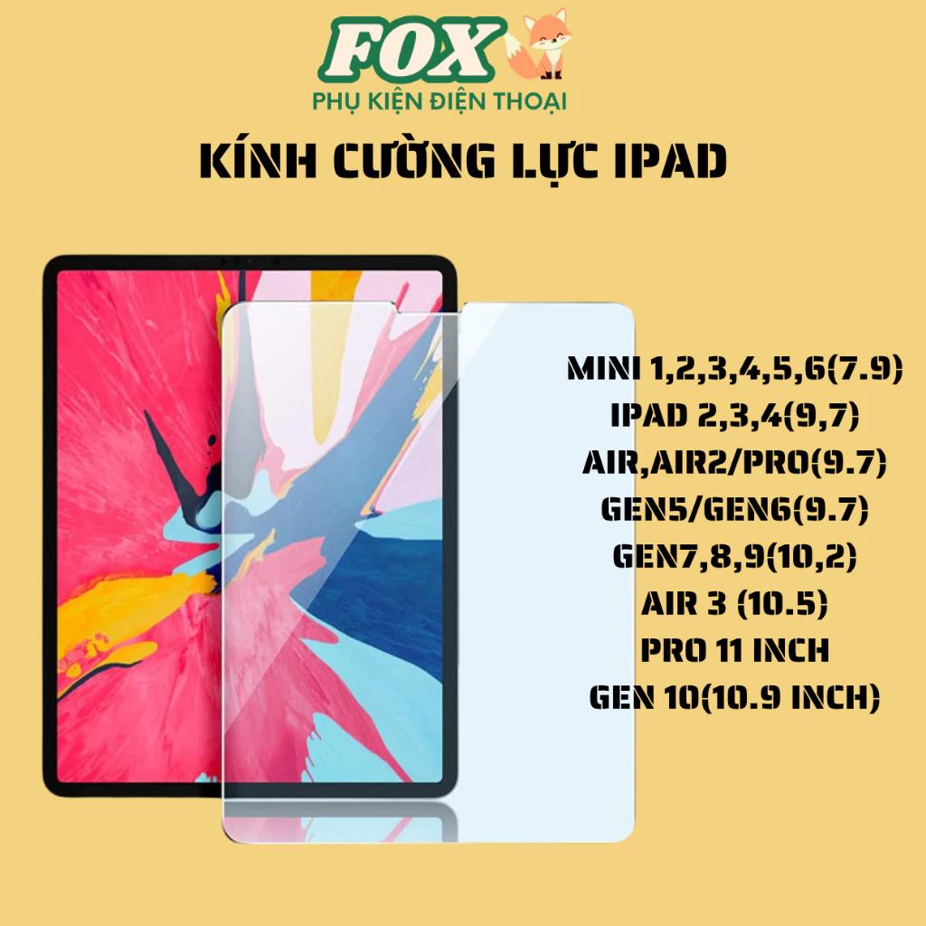 Kính cường lực đủ các dòng ipad mini 7.9 / ipad 9.7 / ipad 10.2 / ipad 10.5 / ipad 11 / 10.9 / 12.9