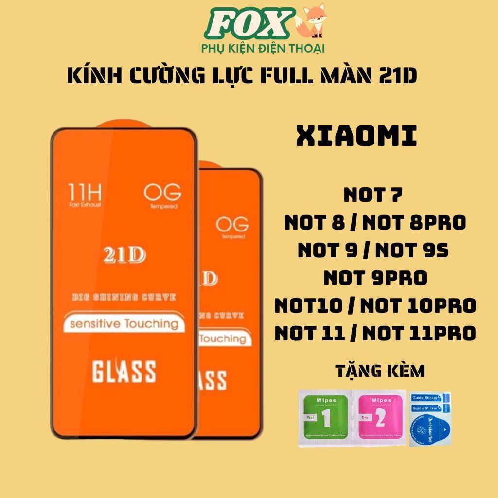 Kính cường lực full màn 21D Xiaomi Redmi not7 not8/pro not9/s/pro not10/pro not11/s/pro
