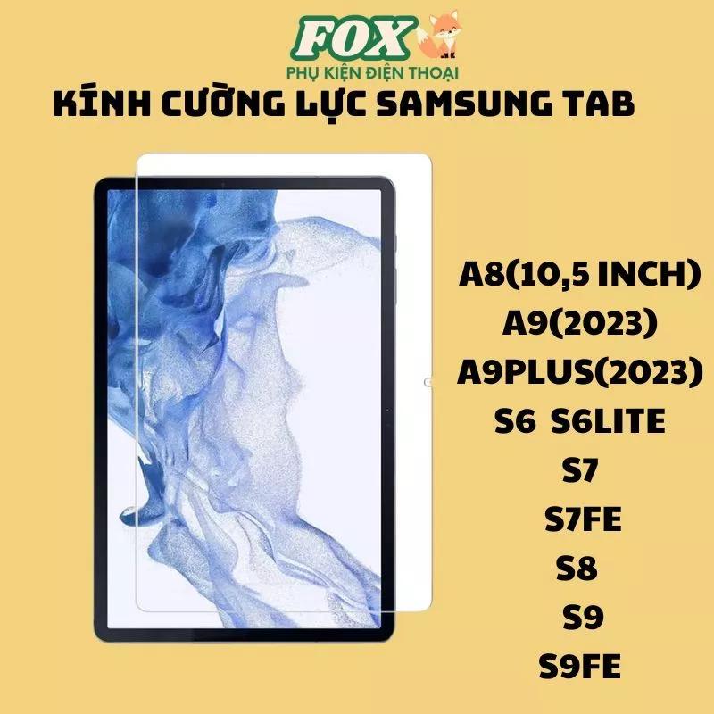 Kính cường lực Samsung Galaxy Tab A8(2022) A9(2023) A9PLUS(2023) S6 S6Lite S7 S7FE S8 S9 S9FE