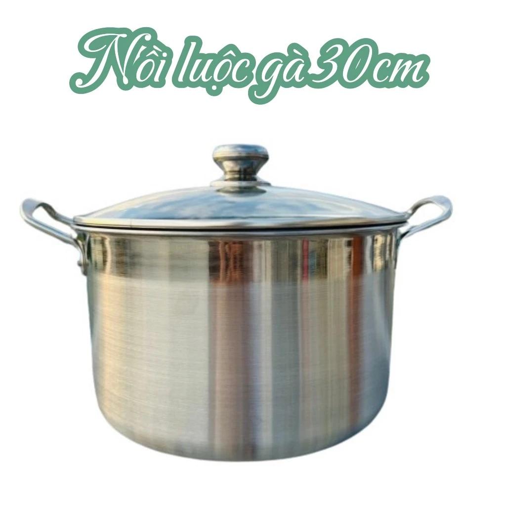 Nồi luộc gà siêu to khổng lồ 30cm nắp kính - Sử dụng được bếp từ và các loại bếp