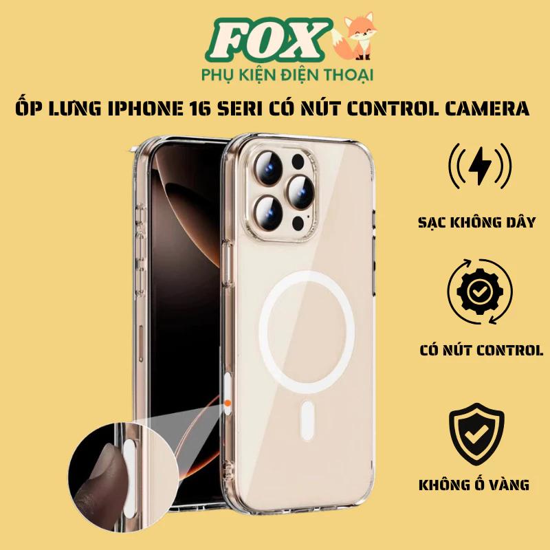Ốp lưng IPhone 16Promax 16Pro 16 16Plus có nút control camera - hỗ trợ sạc không dây - chống ố vàng