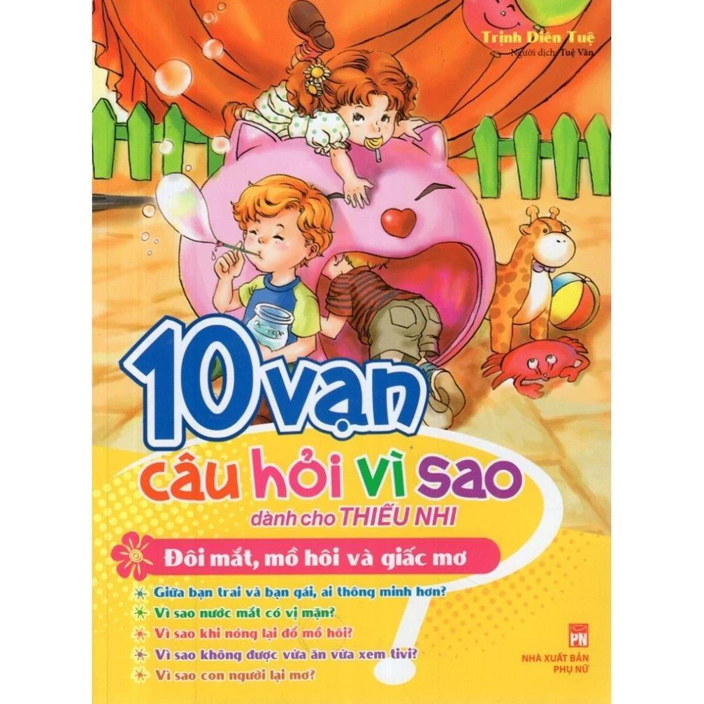 Sách 10 Vạn Câu Hỏi Vì Sao - Đôi Mắt, Mồ Hôi Và Giấc Mơ (TB) 04.03 - Bản Quyền
