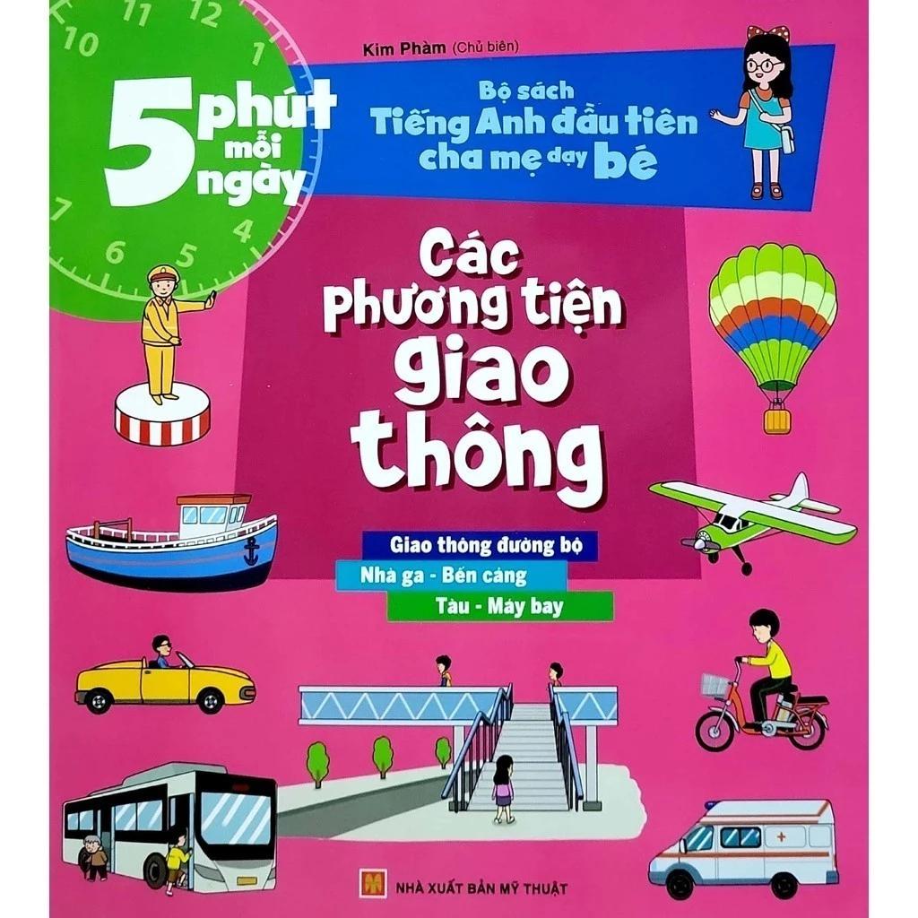 Sách 5 phút mỗi ngày - Bộ sách Tiếng Anh đầu tiên cha mẹ dạy bé - Các phương tiện giao thông - Bản Quyền