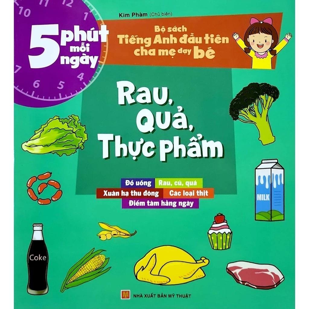 Sách 5 phút mỗi ngày - Bộ sách Tiếng Anh đầu tiên cha mẹ dạy bé - Rau, quả, thực phẩm - Bản Quyền