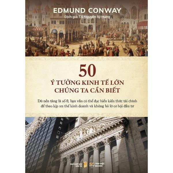 Sách 50 Ý Tưởng Kinh Tế Lớn Chúng Ta Cần Biết - Bản Quyền