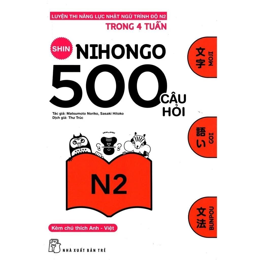 Sách 500 Câu Hỏi Luyện Thi Năng Lực Nhật Ngữ Trình Độ N2 - Bản Quyền