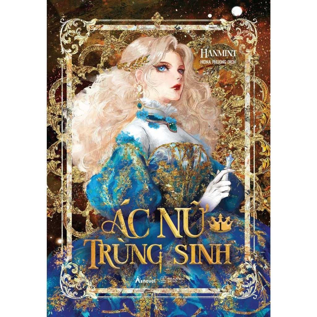 Sách Ác Nữ Trùng Sinh - Tập 1 - Bản Quyền