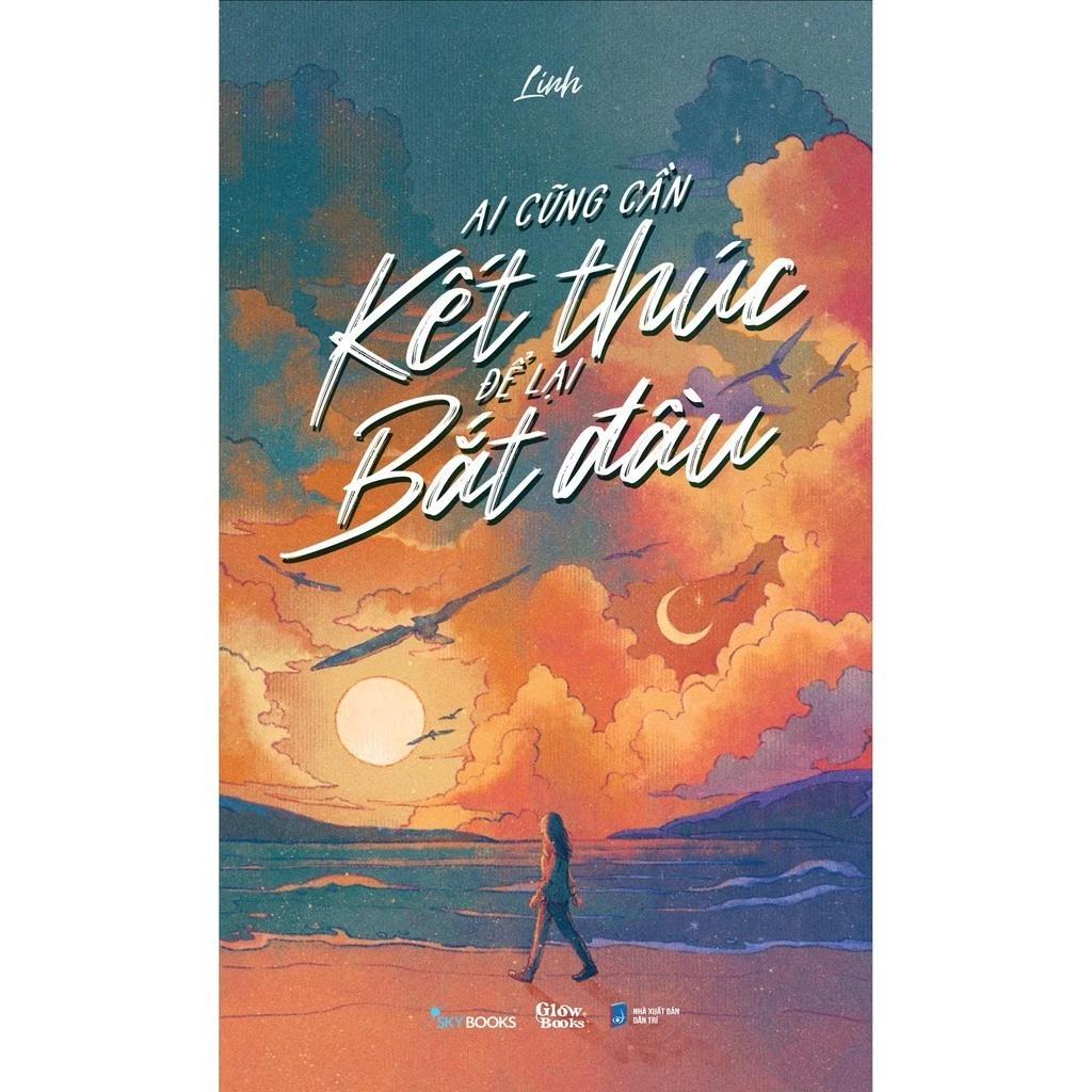 Sách Ai Cũng Cần Kết Thúc Để Lại Bắt Đầu - Bản Quyền