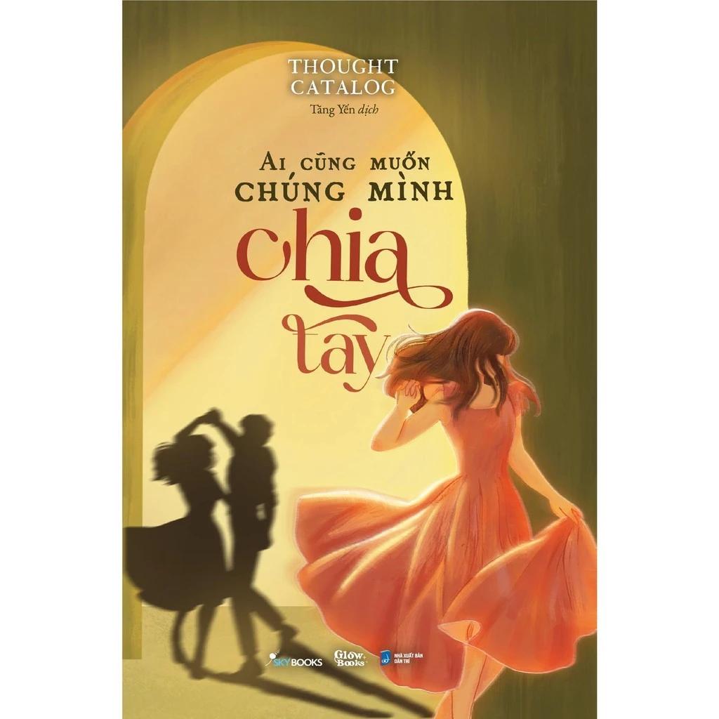 Sách Ai Cũng Muốn Chúng Mình Chia Tay - Bản Quyền