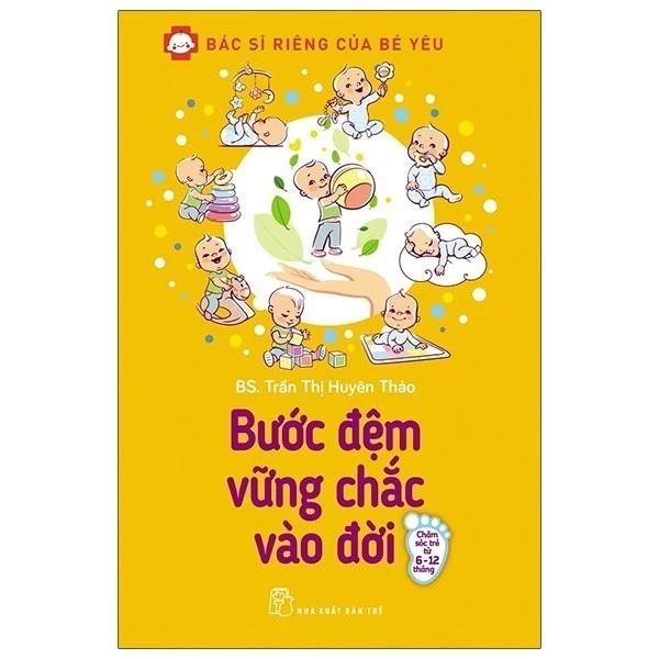 Sách Bác Sĩ Riêng Của Bé Yêu - Bước Đệm Vững Chắc Vào Đời (Tái Bản 2020) - Bản Quyền