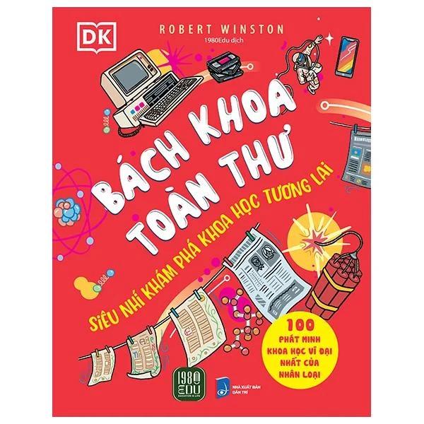 Sách Bách Khoa Toàn Thư - Siêu Nhí Khám Phá Khoa Học Tương Lai - Bìa Cứng - Bản Quyền