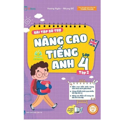 Sách Bài Tập Bổ Trợ Nâng Cao Tiếng Anh Lớp 4 Tập 2 - Bản Quyền