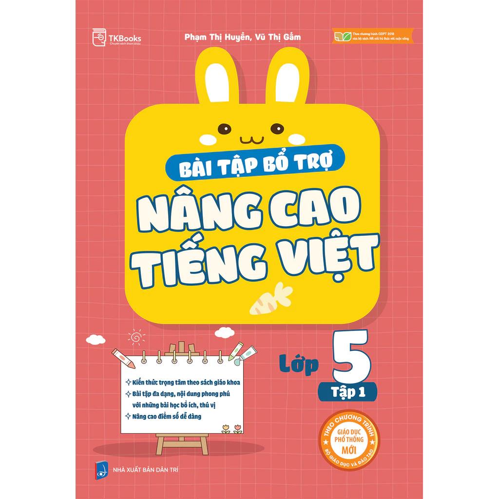 Sách Bài Tập Bổ Trợ Nâng Cao Tiếng Việt Lớp 5 - Tập 1 - Bản Quyền