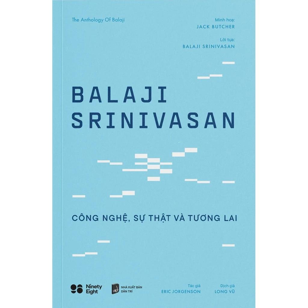 Sách Balaji Srinivasan - Công nghệ, Sự thật và Tương lai - Bản Quyền