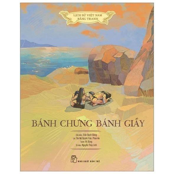 Sách Bánh Chưng Bánh Giầy - Lịch Sử Việt Nam Bằng Tranh - Bản Màu - Bản Quyền