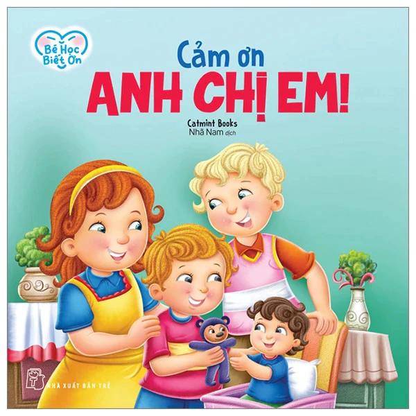 Sách Bé Học Biết Ơn - Cảm Ơn Anh Chị Em! - Bản Quyền