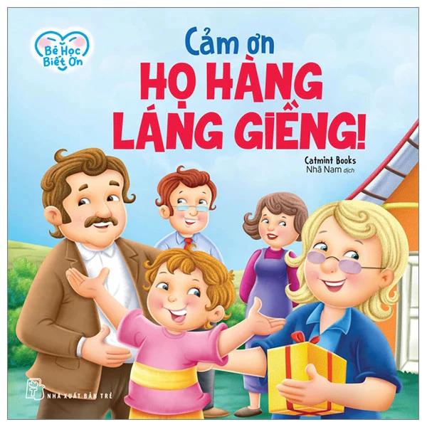 Sách Bé Học Biết Ơn - Cảm Ơn Họ Hàng, Láng Giềng! - Bản Quyền