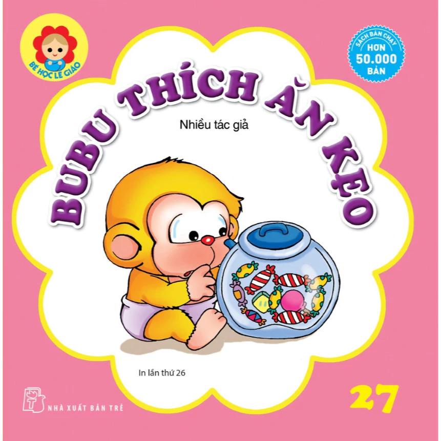 Sách Bé học Lễ giáo - Bubu 27: Thích ăn kẹo - Bản Quyền