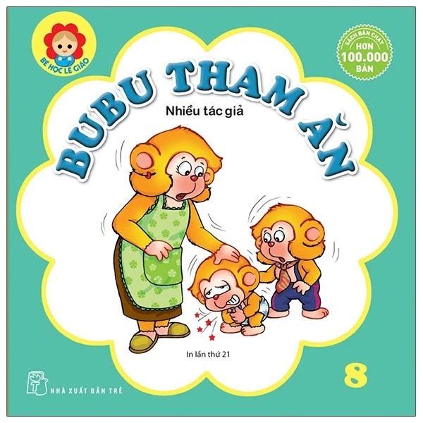Sách Bé Học Lễ Giáo - Bubu Tập 08 : Tham Ăn (Tái Bản 2022) - Bản Quyền