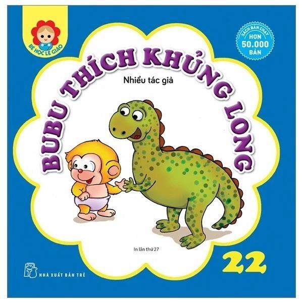 Sách Bé Học Lễ Giáo - Bubu Tập 22: Thích Khủng Long (Tái Bản 2023) - Bản Quyền