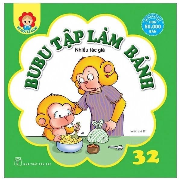 Sách Bé Học Lễ Giáo - Bubu Tập 32: Tập Làm Bánh (Tái Bản 2023) - Bản Quyền
