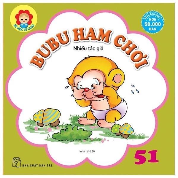 Sách Bé Học Lễ Giáo - Bubu Tập 51: Ham Chơi (Tái Bản 2022) - Bản Quyền
