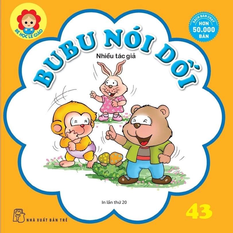 Sách Bé Học Lễ Giáo-Tập 43: BuBu Nói Dối (Tái bản 2022) - Bản Quyền