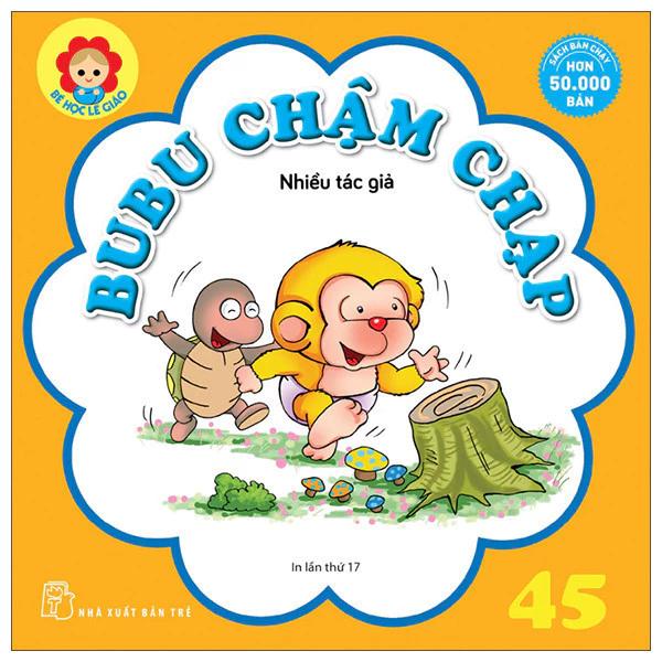 Sách Bé Học Lễ Giáo - Tập 45: Bubu Chậm Chạp (Tái Bản 2022) - Bản Quyền