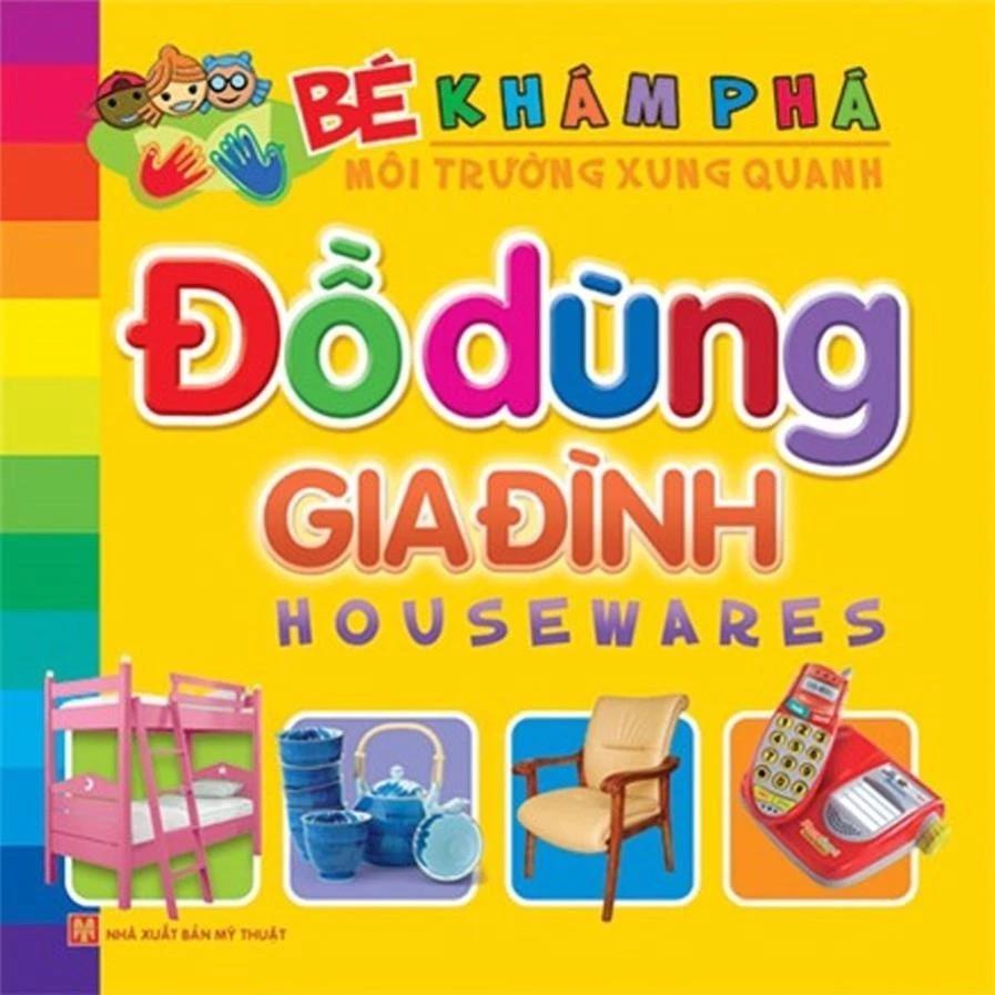 Sách Bé Khám Phá Môi Trường Xung Quanh - Đồ Dùng Gia Đình (TB) - Bản Quyền