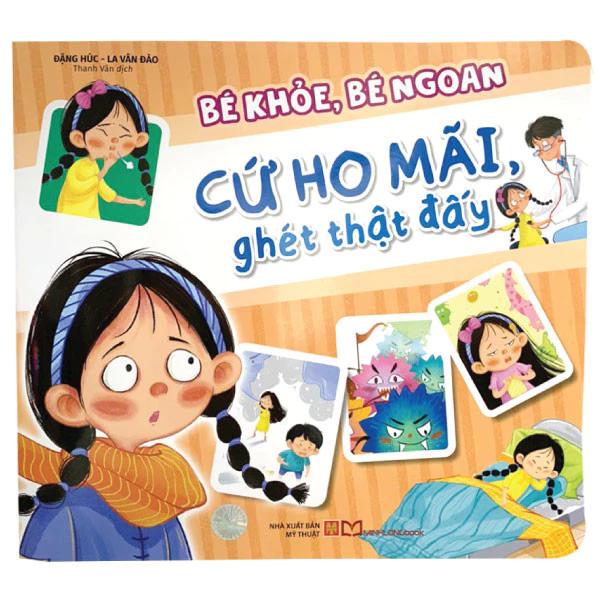 Sách Bé Khỏe, Bé Ngoan - Cứ Ho Mãi, Ghét Thật Đấy - Bản Quyền