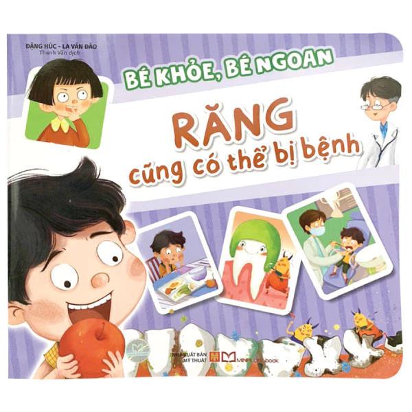 Sách Bé Khỏe, Bé Ngoan - Răng Cũng Có Thể Bị Bệnh - Bản Quyền
