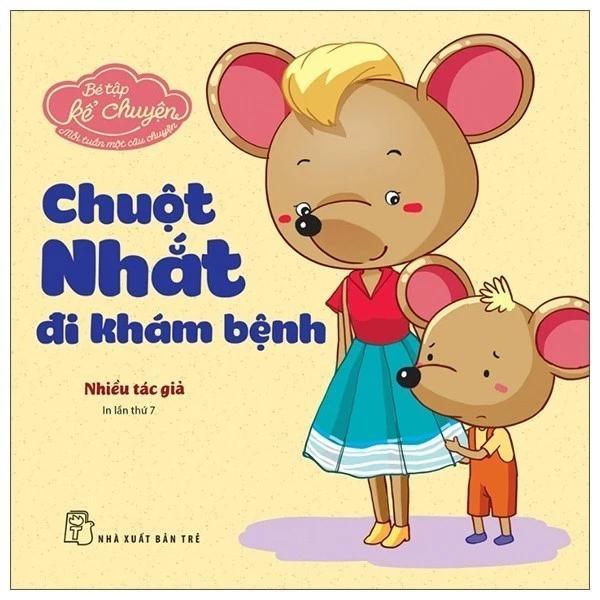 Sách Bé Tập Kể Chuyện - Chuột Nhắt Đi Khám Bệnh (2022) - Bản Quyền
