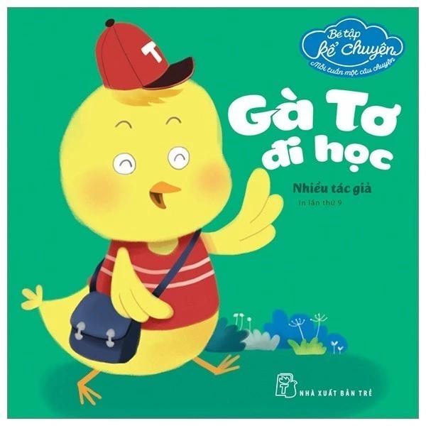 Sách Bé Tập Kể Chuyện - Gà Tơ Đi Học (Tái Bản 2022) - Bản Quyền