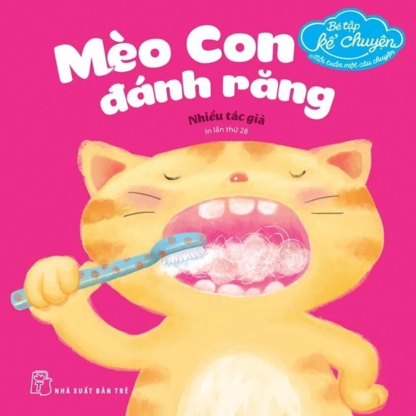 Sách Bé Tập Kể Chuyện. Mèo Con Đánh Răng (Tái bản 2022) - Bản Quyền