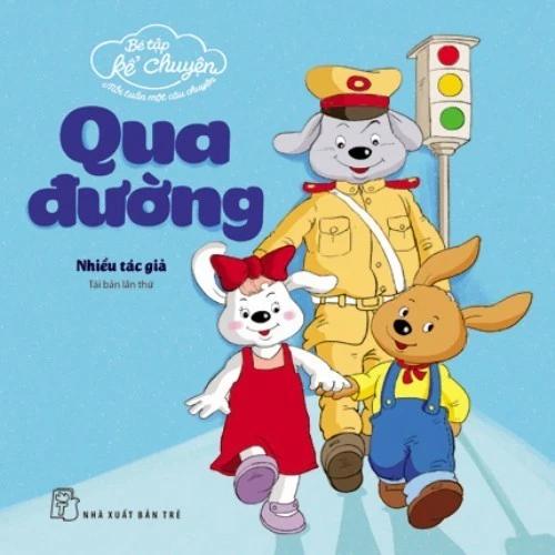 Sách Bé tập kể chuyện. Qua Đường - Bản Quyền