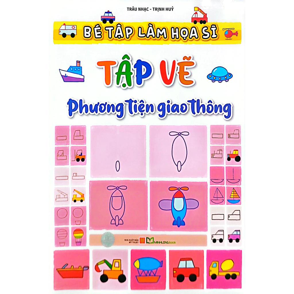 Sách Bé Tập Làm Họa Sĩ - Tập Vẽ Phương Tiện Giao Thông - Bản Quyền