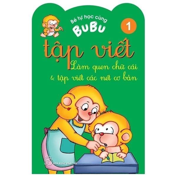 Sách Bé Tự Học Cùng Bubu - Tập Viết 1: Làm Quen Chữ Cái Và Tập Viết Các Nét Cơ Bản (Tái Bản) - Bản Quyền