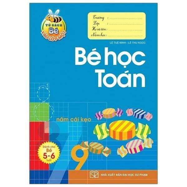 Sách Bé Vào Lớp 1 - Bé Học Toán - Dành Cho Bé 5-6 Tuổi - Bản Quyền