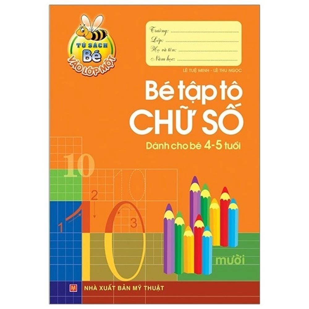 Sách Bé vào lớp 1 - Bé tập tô chữ số (4-5t) - Bản Quyền