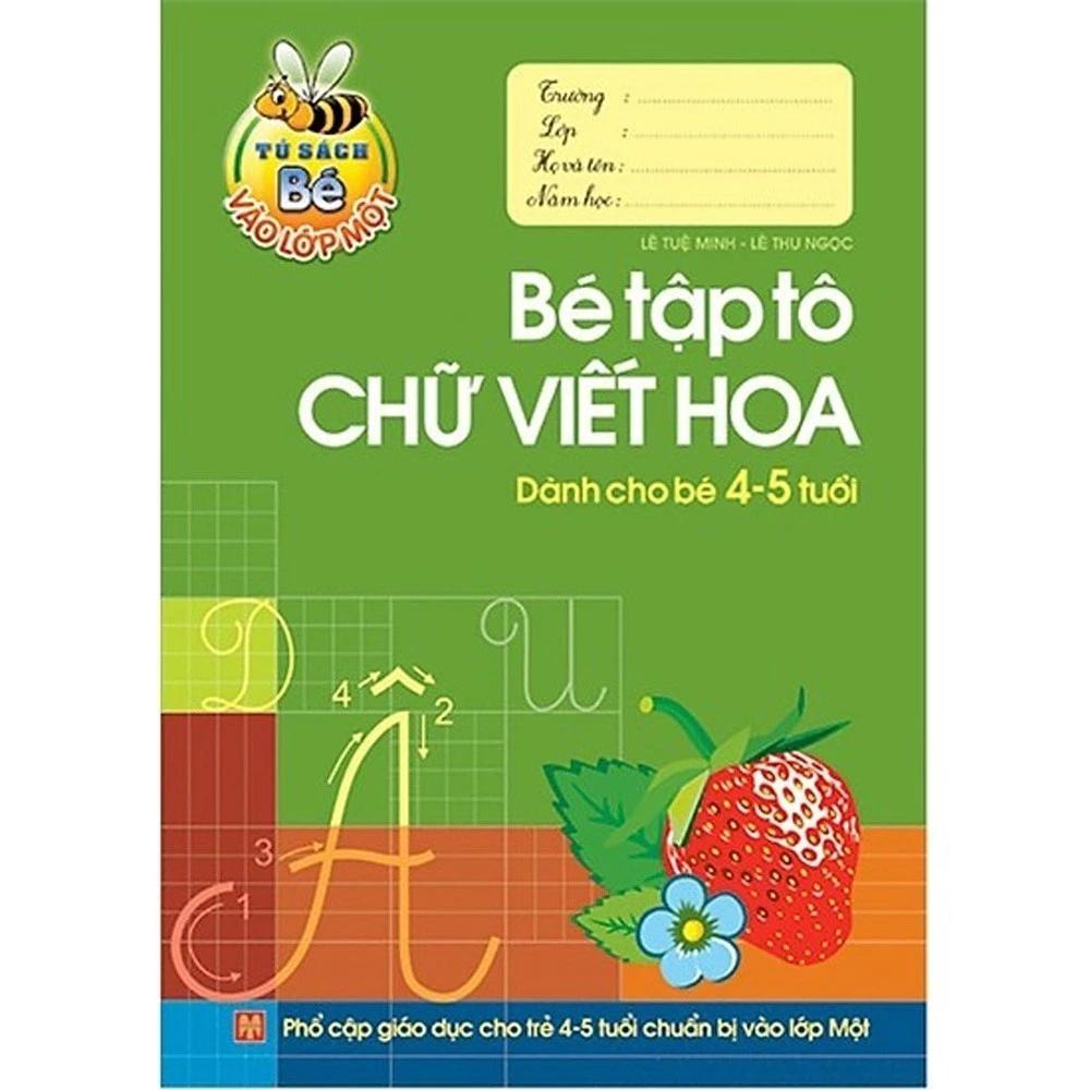 Sách Bé vào lớp 1 - Bé tập tô tô chữ viết hoa (4-5t) - Bản Quyền