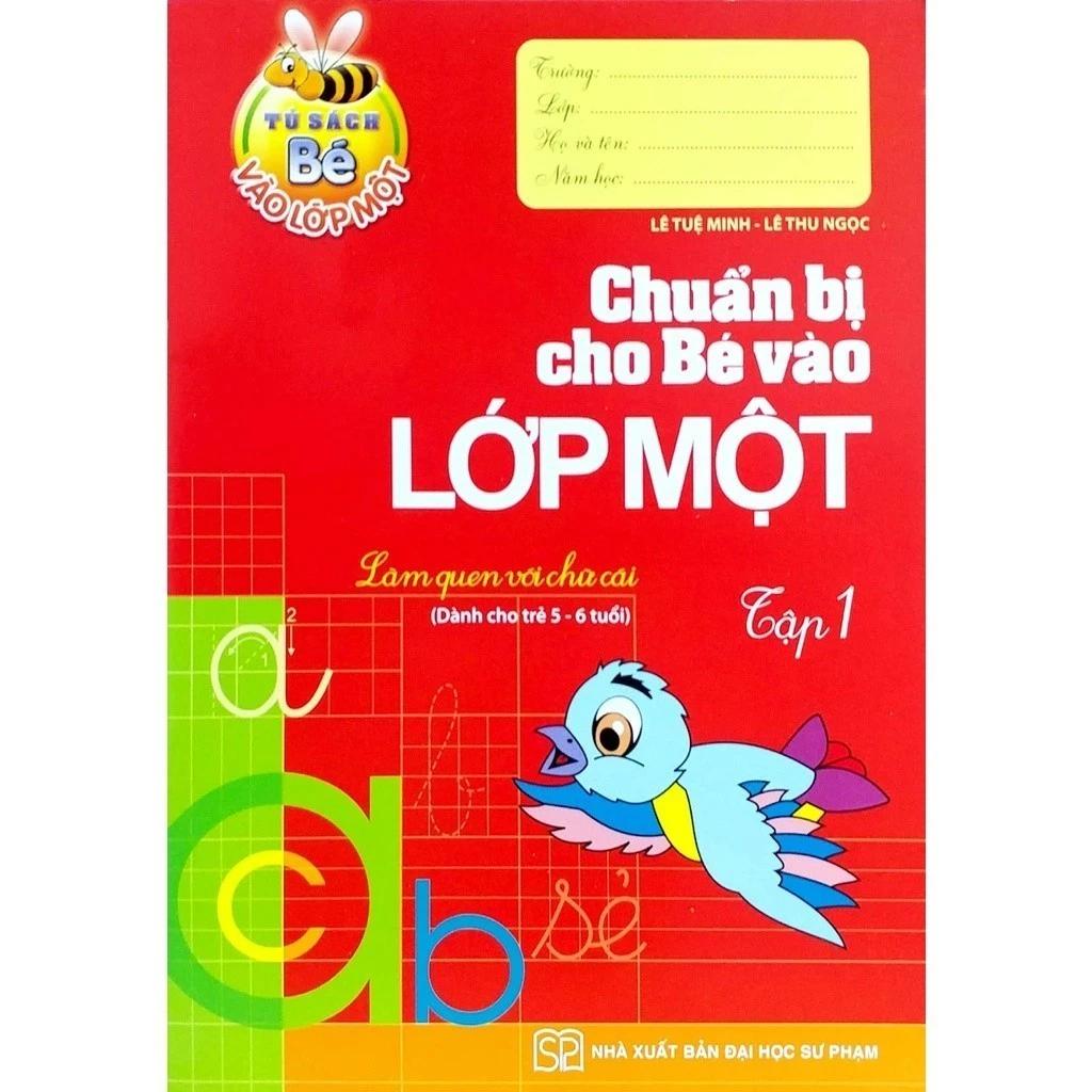 Sách Bé Vào Lớp 1 - Chuẩn Bị Cho Bé Vào Lớp Một - Tập 1 - Làm Quen Với Chữ Cái - Bản Quyền
