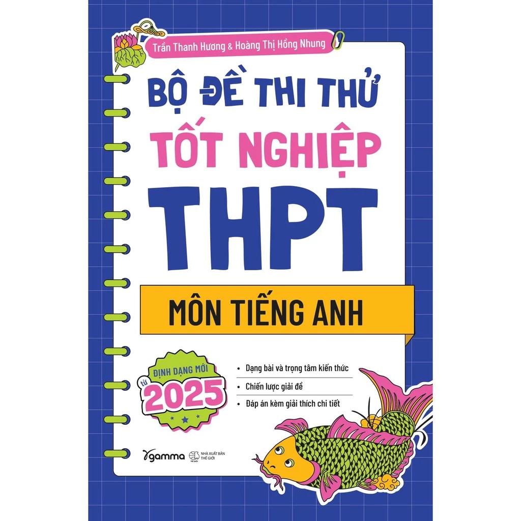 Sách Bộ Đề Thi Thử Tốt Nghiệp THPT Môn Tiếng Anh 2025 - Bản Quyền