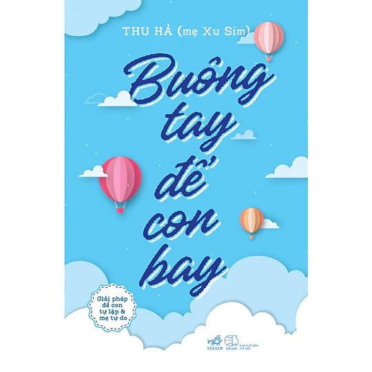 Sách Buông Tay Để Con Bay Giải Pháp Để Con Tự Lập Và Mẹ Tự Do - Bản Quyền