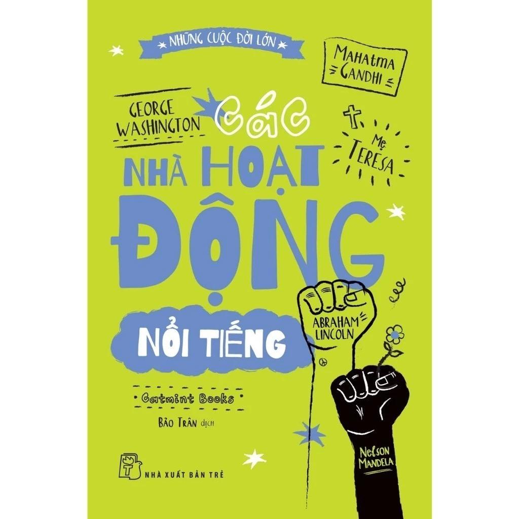 Sách Các Nhà Hoạt Động Nổi Tiếng (Những Cuộc Đời Lớn) - Bản Quyền