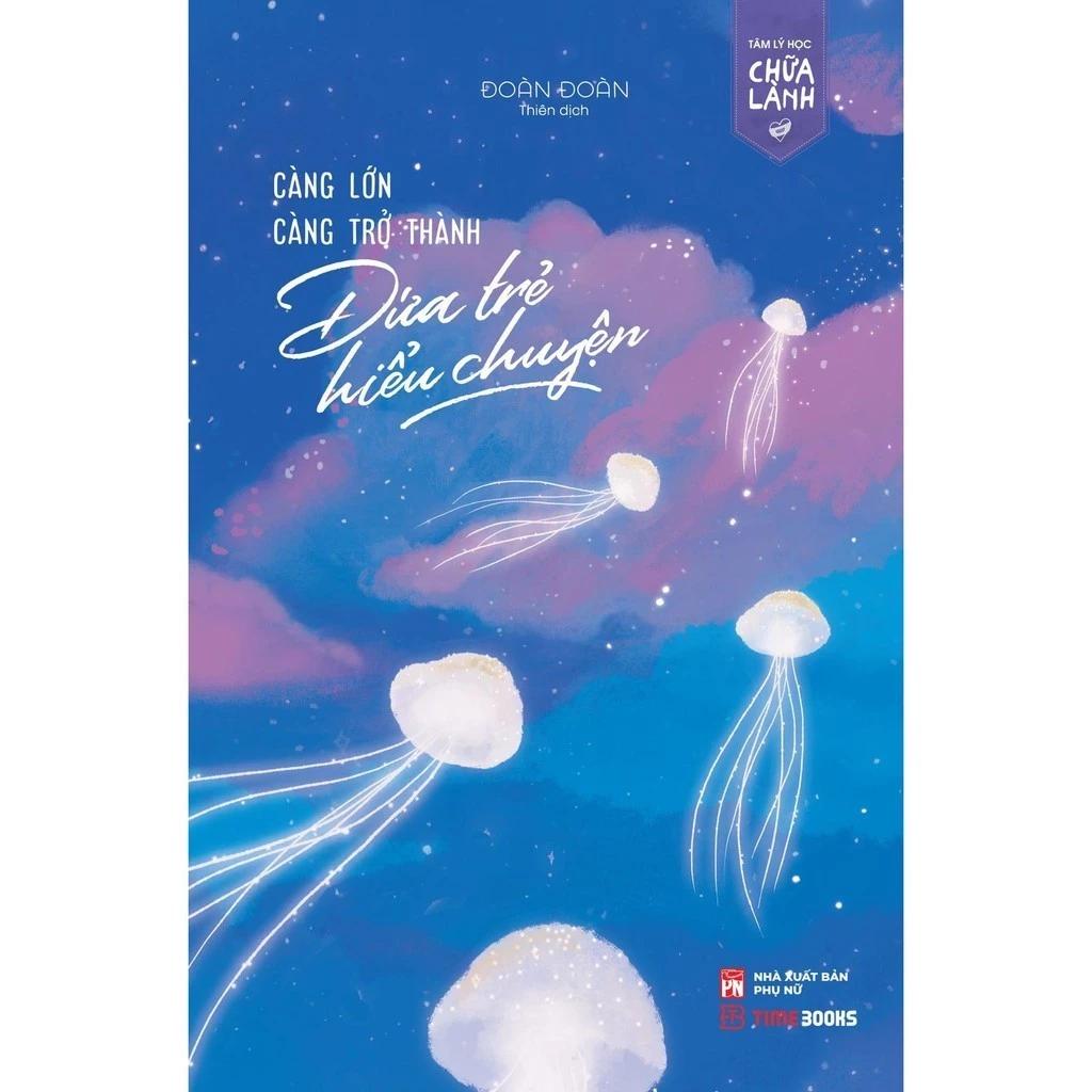 Sách Càng lớn càng trở thành đứa trẻ hiểu chuyện - Bản Quyền