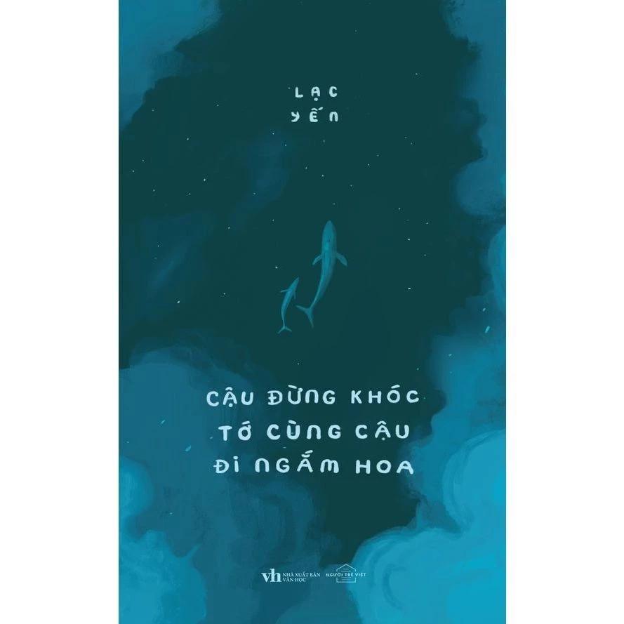 Sách Cậu đừng khóc TỚ CÙNG CẬU ĐI NGẮM HOA - Bản Quyền